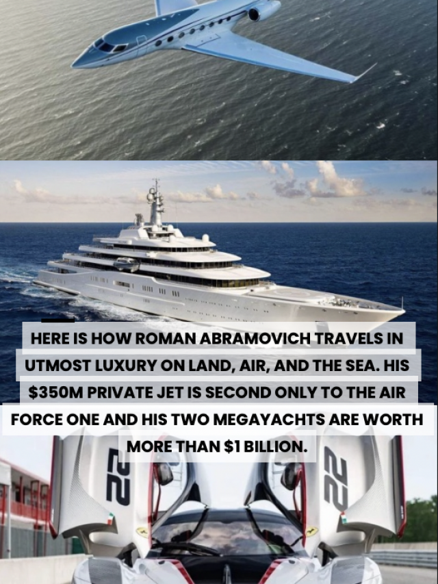 Land, air, or sea – Roman Abramovich travels in ultimate luxury